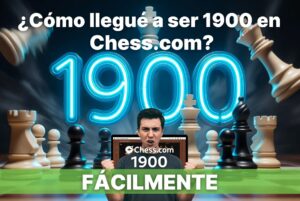 ¿Como llegué a ser 1900 en Chess.com? FACILMENTE
